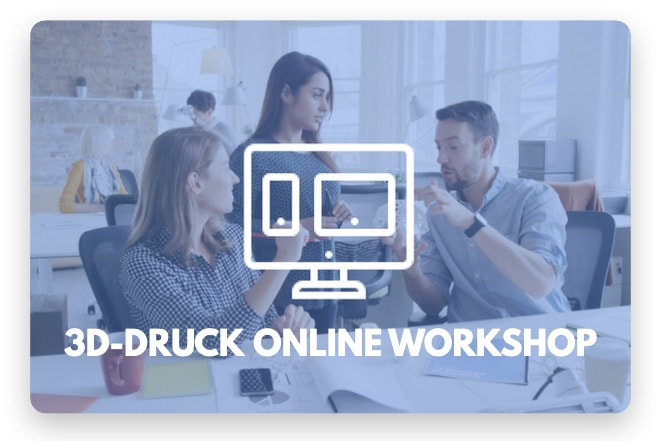 3D-Druck Online Workshop